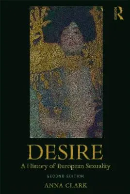 Le désir : une histoire de la sexualité européenne - Desire: A History of European Sexuality