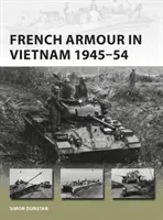 Les blindés français au Viêt Nam 1945-54 - French Armour in Vietnam 1945-54