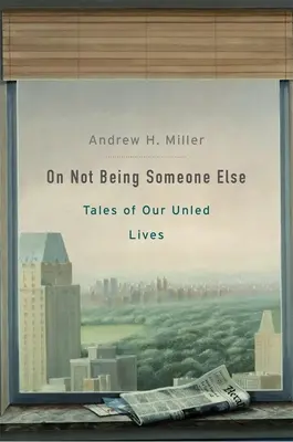 Ne pas être quelqu'un d'autre : Les contes de nos vies non élucidées - On Not Being Someone Else: Tales of Our Unled Lives