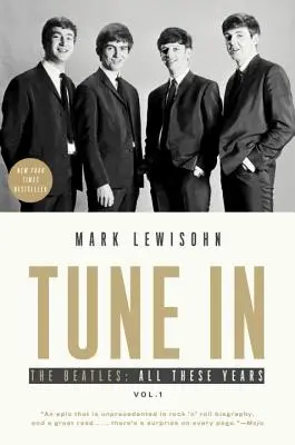 Tune in : Les Beatles : All These Years - Tune in: The Beatles: All These Years