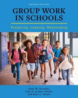 Le travail de groupe dans les écoles : Préparer, diriger, répondre - Group Work in Schools: Preparing, Leading, Responding