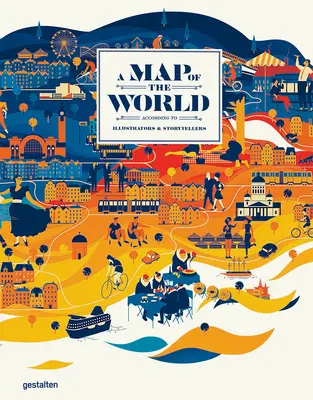 Une carte du monde (version actualisée et étendue) : Le monde selon les illustrateurs et les conteurs - A Map of the World (Updated & Extended Version): The World According to Illustrators and Storytellers