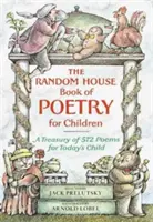 Le livre de poésie pour enfants de Random House - The Random House Book of Poetry for Children