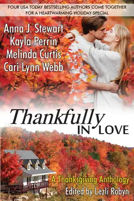 Thankfully in Love : Une anthologie de Thanksgiving - Thankfully in Love: A Thanksgiving Anthology