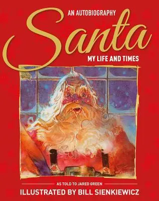 Santa My Life & Times - Une autobiographie illustrée - Santa My Life & Times - An Illustrated Autobiography