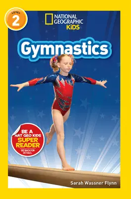 National Geographic Readers : Gymnastique (Niveau 2) - National Geographic Readers: Gymnastics (Level 2)