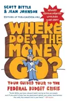 Où va l'argent ? Une visite guidée de la crise du budget fédéral - Where Does the Money Go?: Your Guided Tour to the Federal Budget Crisis