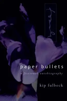 Les balles de papier : Une autobiographie fictive - Paper Bullets: A Fictional Autobiography