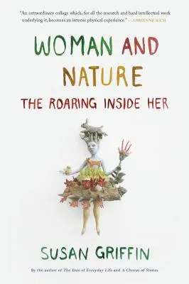 La femme et la nature : Ce qui gronde en elle - Woman and Nature: The Roaring Inside Her