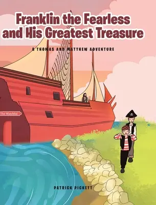 Franklin l'intrépide et son plus grand trésor : Une aventure de Thomas et Matthew - Franklin the Fearless and His Greatest Treasure: A Thomas and Matthew Adventure