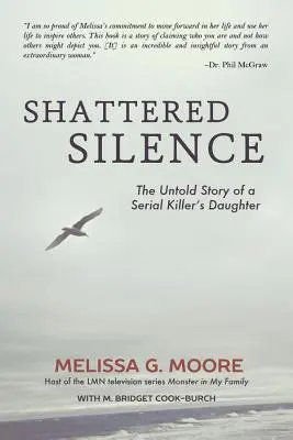 Shattered Silence : L'histoire inédite de la fille d'un tueur en série (révisé) - Shattered Silence: The Untold Story of a Serial Killer's Daughter (Revised)