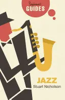 Le jazz : Guide du débutant - Jazz: A Beginner's Guide