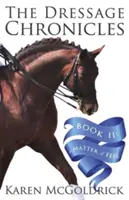 Une question de feeling : Livre II des Chroniques du dressage - A Matter of Feel: Book II of the Dressage Chronicles