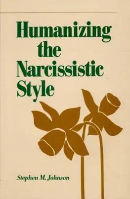 Humaniser le style narcissique - Humanizing the Narcissistic Style