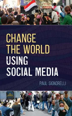 Changer le monde grâce aux médias sociaux - Change the World Using Social Media