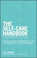 Le manuel du soin de soi : Connectez-vous à vous-même et stimulez votre bien-être - The Self-Care Handbook: Connect with Yourself and Boost Your Wellbeing