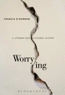 L'inquiétude : Une histoire littéraire et culturelle - Worrying: A Literary and Cultural History
