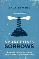 Les chagrins de Spurgeon : Un espoir réaliste pour ceux qui souffrent de dépression - Spurgeon's Sorrows: Realistic Hope for Those Who Suffer from Depression