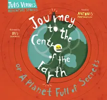 Voyage au centre de la Terre : Ou une planète pleine de secrets - Journey to the Centre of the Earth: Or a Planet Full of Secrets