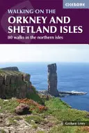 Walking on the Orkney and Shetland Isles - 80 promenades dans les îles du nord. - Walking on the Orkney and Shetland Isles - 80 walks in the northern isles