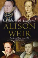 Enfants d'Angleterre - Les héritiers du roi Henri VIII 1547-1558 - Children of England - The Heirs of King Henry VIII 1547-1558