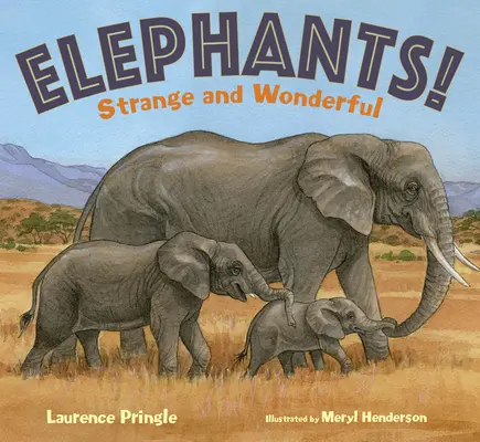 Les éléphants ! Étrange et merveilleux - Elephants!: Strange and Wonderful