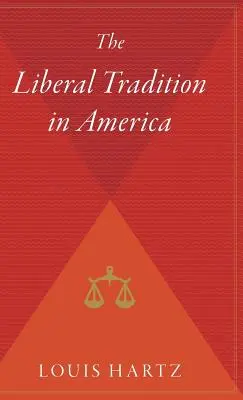 La tradition libérale en Amérique - The Liberal Tradition in America