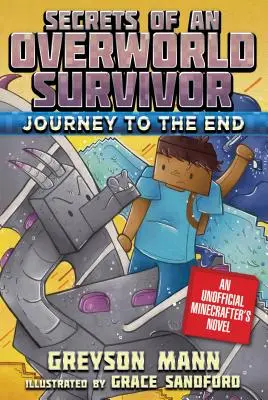 Voyage vers la fin : Secrets d'un survivant de l'Overworld, Livre Six - Journey to the End: Secrets of an Overworld Survivor, Book Six