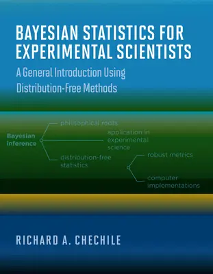 Statistiques bayésiennes pour les scientifiques expérimentaux : Une introduction générale utilisant des méthodes sans distribution - Bayesian Statistics for Experimental Scientists: A General Introduction Using Distribution-Free Methods