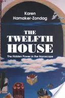 La douzième maison : Le pouvoir caché de l'horoscope - Twelfth House: The Hidden Power in the Horoscope