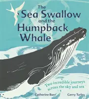 L'hirondelle de mer et la baleine à bosse - Deux incroyables voyages à travers le ciel et la mer - Sea Swallow and the Humpback Whale - Two Incredible Journeys Across the Sky and Sea