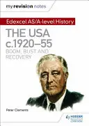 Mes notes de révision : Edexcel As/A-Level History : The USA, C1920-55 : Boom, Bust and Recovery (Les États-Unis, 1920-55 : boom, crise et reprise) - My Revision Notes: Edexcel As/A-Level History: The USA, C1920-55: Boom, Bust and Recovery