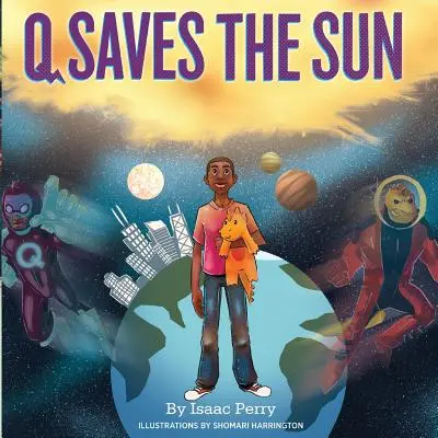 Q sauve le soleil : Série Super-Q, Livre 1 - Q Saves the Sun: Super-Q Series, Book 1