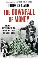 La chute de l'argent - L'hyperinflation en Allemagne et la destruction de la classe moyenne - Downfall of Money - Germany's Hyperinflation and the Destruction of the Middle Class