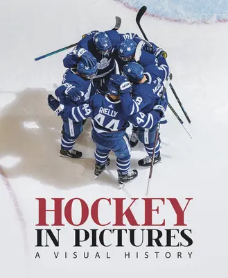 Le hockey en images : Une histoire visuelle - Hockey in Pictures: A Visual History