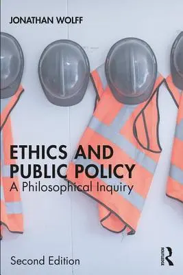 Éthique et politique publique : Une enquête philosophique - Ethics and Public Policy: A Philosophical Inquiry