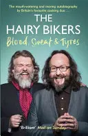 Sang, sueur et pneus des Hairy Bikers - L'autobiographie - Hairy Bikers Blood, Sweat and Tyres - The Autobiography