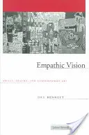 Vision empathique : Affect, traumatisme et art contemporain - Empathic Vision: Affect, Trauma, and Contemporary Art