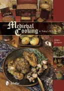 La cuisine médiévale dans la cuisine d'aujourd'hui - Medieval Cooking in Today's Kitchen