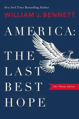 L'Amérique : Le dernier espoir (édition en un volume) - America: The Last Best Hope (One-Volume Edition)