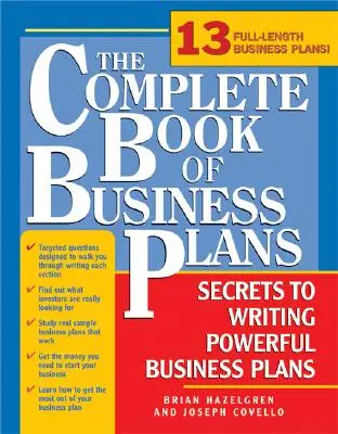 Le livre complet des plans d'affaires : Des étapes simples pour rédiger des plans d'affaires efficaces - The Complete Book of Business Plans: Simple Steps to Writing Powerful Business Plans