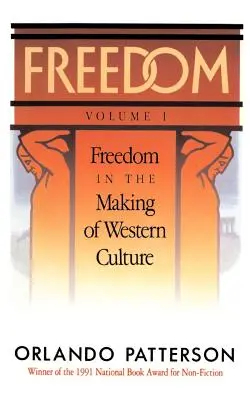 Liberté : Volume I : La liberté dans l'élaboration de la culture occidentale - Freedom: Volume I: Freedom in the Making of Western Culture