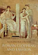 Vêtements et mode romains - Roman Clothing and Fashion