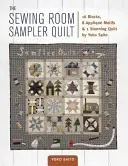 The Sewing Room Sampler Quilt : 16 blocs, 8 motifs d'appliqués et 1 magnifique quilt par Yoko Saito - The Sewing Room Sampler Quilt: 16 Blocks, 8 Applique Motifs & 1 Stunning Quilt by Yoko Saito