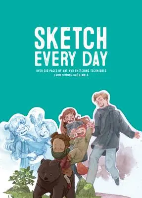 Sketch Every Day : 100+ exercices de dessin simples de Simone Grnewald - Sketch Every Day: 100+ Simple Drawing Exercises from Simone Grnewald