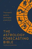 Astrologie prévisionnelle - Le guide expert de la prédiction astrologique - Astrology Forecasting - The expert guide to astrological prediction