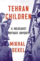 Les enfants de Téhéran : L'odyssée d'un réfugié de l'Holocauste - Tehran Children: A Holocaust Refugee Odyssey