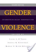 Violence de genre, 2e édition : Perspectives interdisciplinaires - Gender Violence, 2nd Edition: Interdisciplinary Perspectives