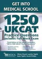 Get into Medical School - 1250 UKCAT Practice Questions. Comprend un examen blanc complet - Get into Medical School - 1250 UKCAT Practice Questions. Includes Full Mock Exam