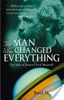 L'homme qui a tout changé : la vie de James Clerk Maxwell - The Man Who Changed Everything: The Life of James Clerk Maxwell